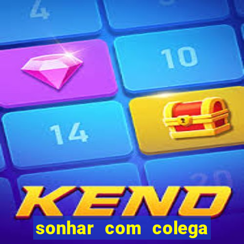 sonhar com colega de trabalho jogo do bicho